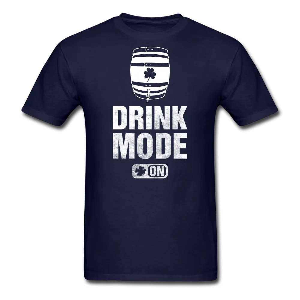 Drink Mode On Men's Classic T-Shirt