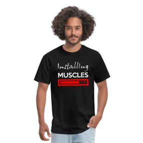 Installing Muscles Men's T-Shirt