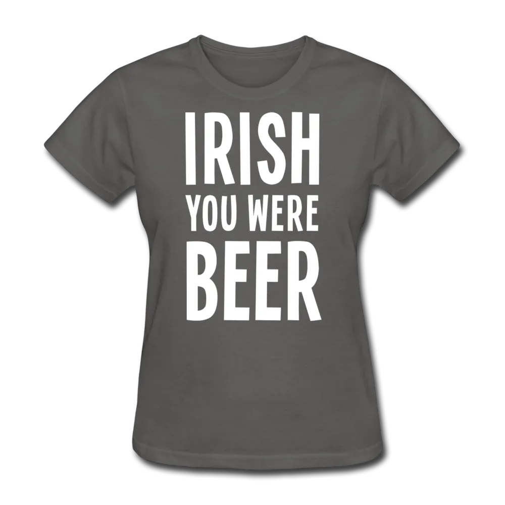 Irish You Were Beer Women's T-Shirt