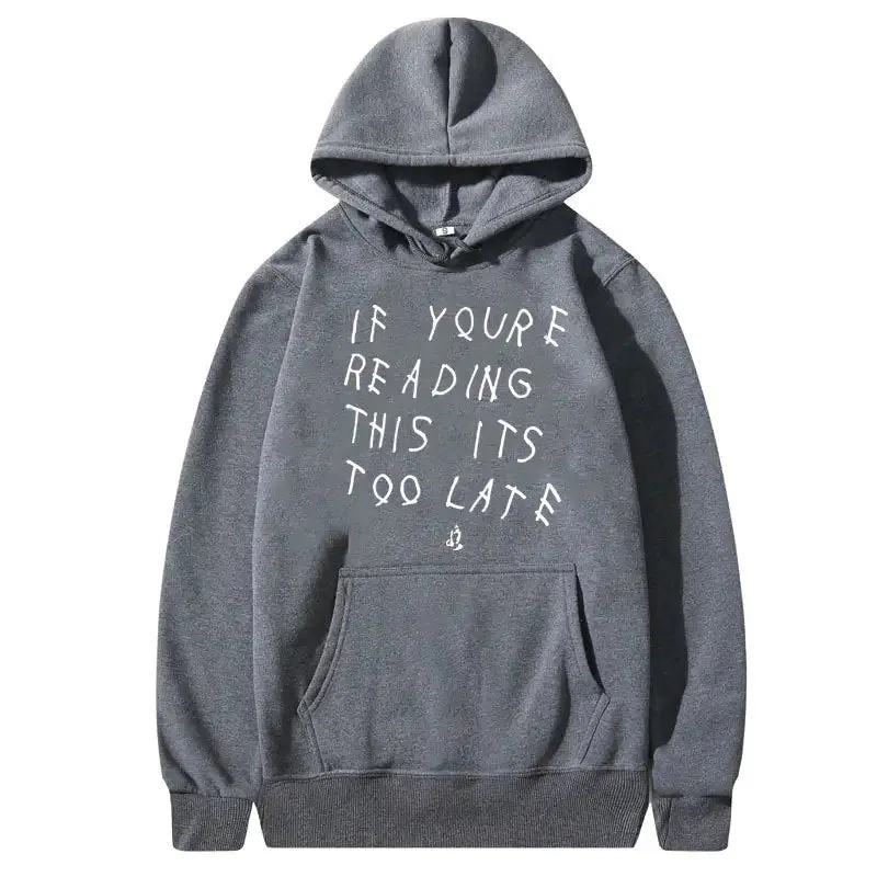 IT'S TOO LATE Hoodies