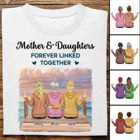 Mother - Mother & Daughters Forever Linked Together - Personalized Unisex T-shirt (VT)